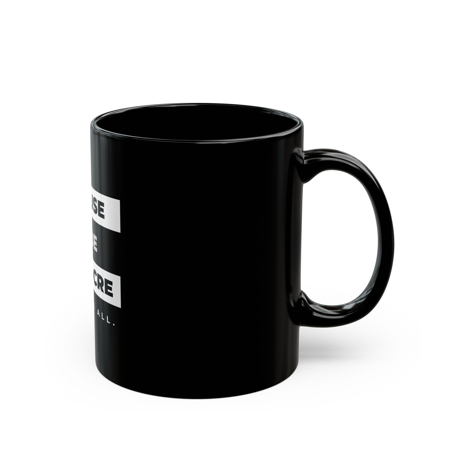 I Refuse to be Mediocre - 11oz Black Mug