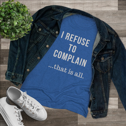 I Refuse to Complain Tshirt | Christian Apparel | KFP Marketplae