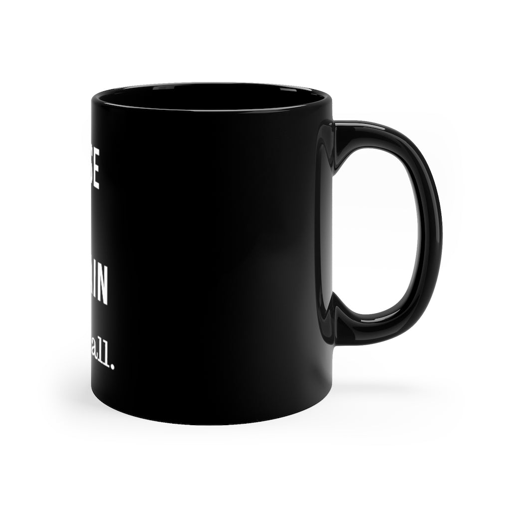 I Refuse to Complain - Black Coffee Mug, 11oz