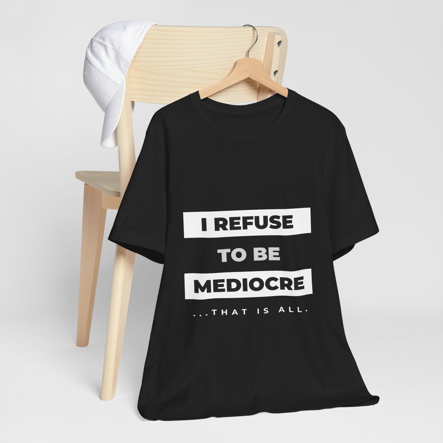 I Refuse to Be Mediocre | Christian Apparel | KFP Marketplace