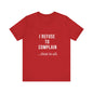 I Refuse to Complain Tshirt | Christian Apparel | KFP Marketplae