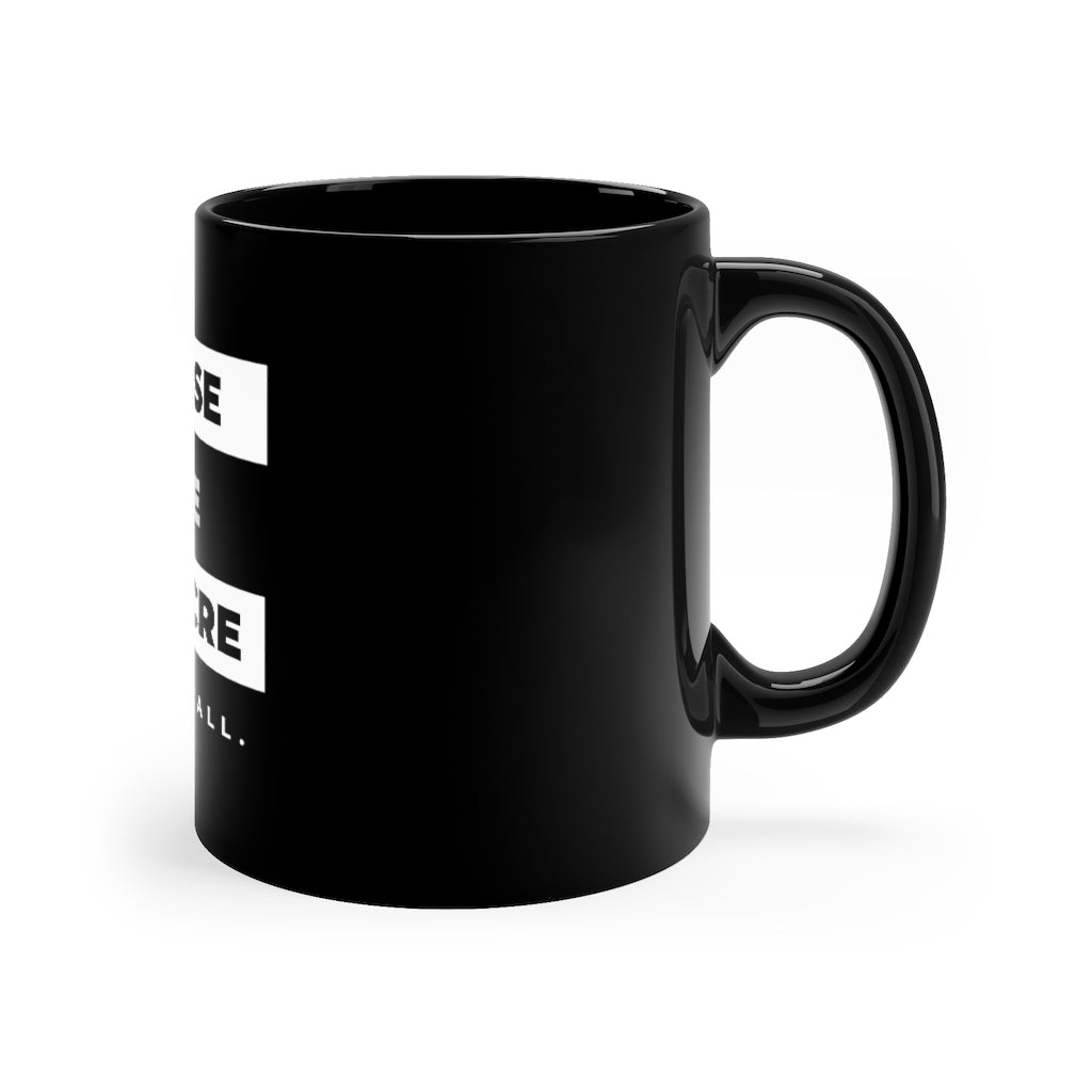 I Refuse to be Mediocre - 11oz Black Mug