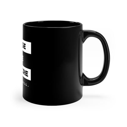 I Refuse to be Mediocre - 11oz Black Mug