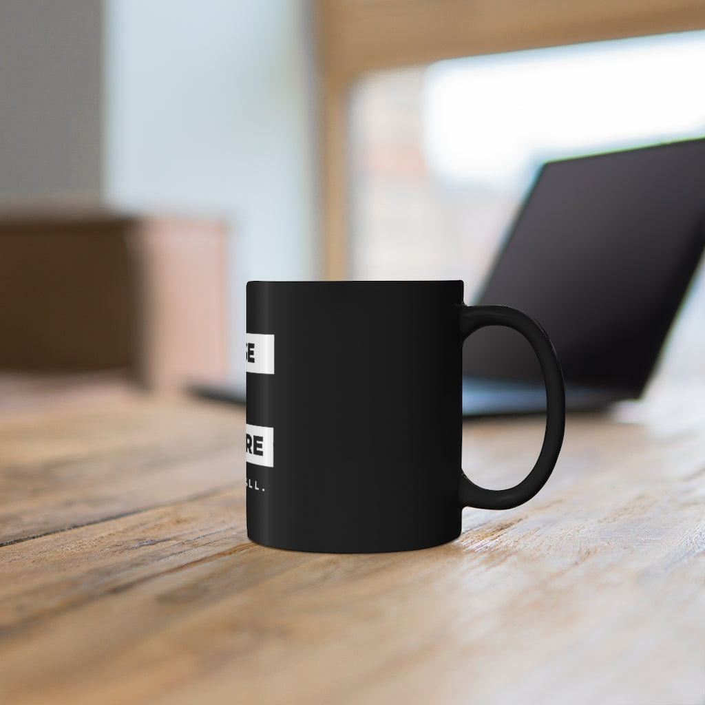 I Refuse to be Mediocre - 11oz Black Mug